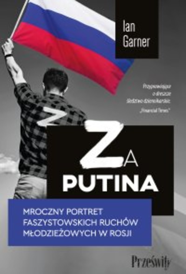 Za Putina. Mroczny portret faszystowskich ruchów młodzieżowych w Rosji - mobi, epub