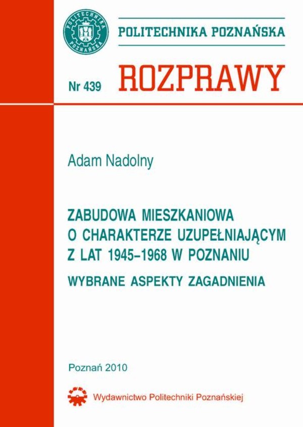 Zabudowa mieszkaniowa o charakterze uzupełniającym z lat 1945-1968 w Poznaniu. Wybrane aspekty zagadnienia - pdf