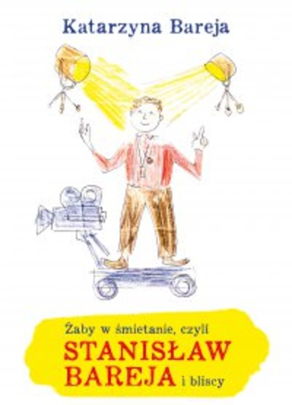 Żaby w śmietanie, czyli Stanisław Bareja i bliscy - mobi, epub, pdf