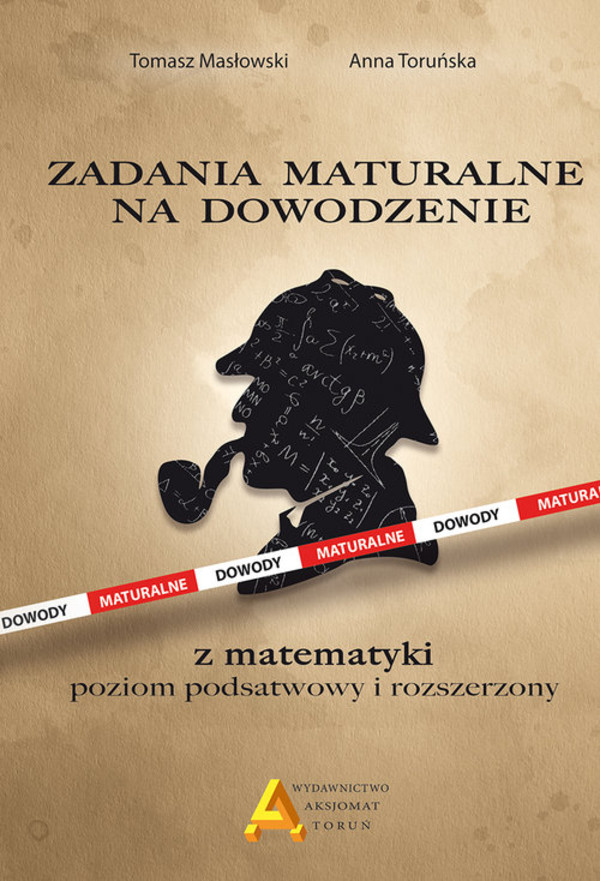 Zadania maturalne na dowodzenie z matematyki Poziom podstawowy i rozszerzony