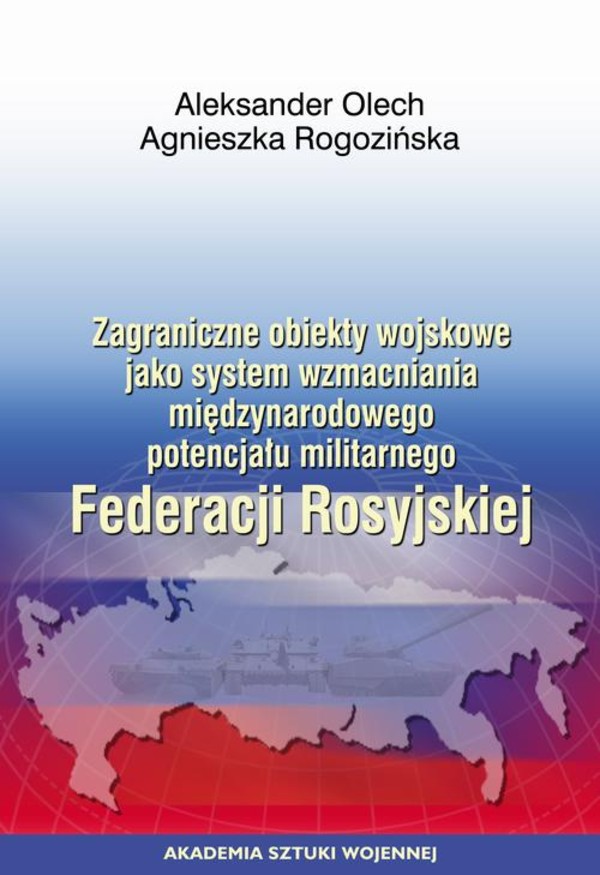 Zagraniczne obiekty wojskowe jako system wzmacniania międzynarodowego potencjału militarnego Federacji Rosyjskiej - mobi, epub, pdf