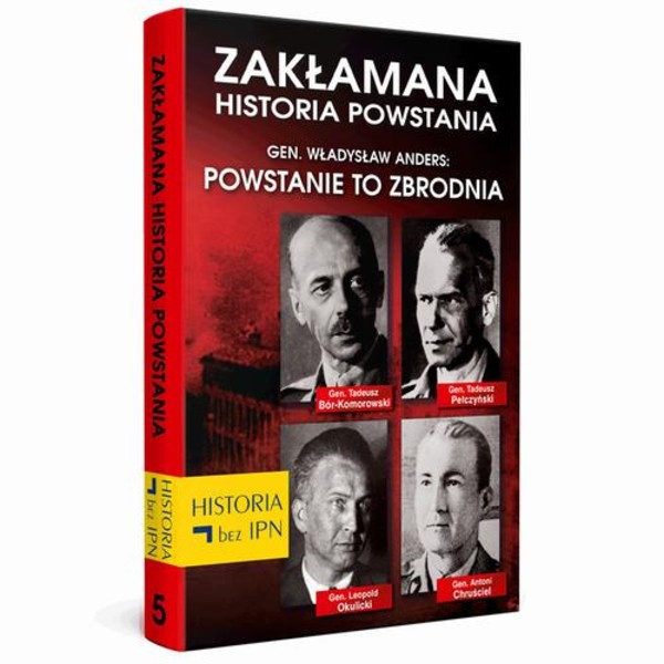 Zakłamana historia powstania Tom V – Gen. Władysław Anders: Powstanie to zbrodnia - mobi, epub