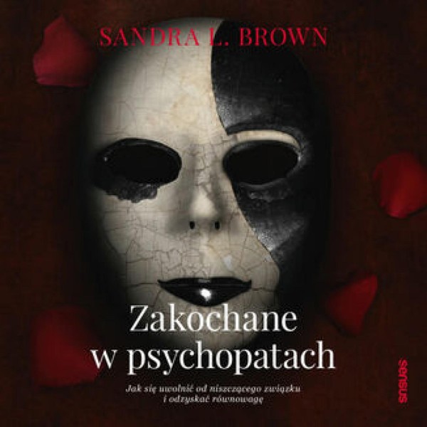 Zakochane w psychopatach. Jak się uwolnić od niszczącego związku i odzyskać równowagę - Audiobook mp3