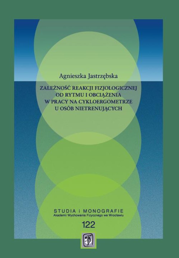 Zależność reakcji fizjologicznej od rytmu i obciążenia w pracy na cykloergometrze u osób nietrenujących - pdf