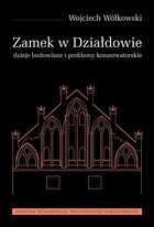 Zamek w Działdowie. Dzieje budowlane i problemy konserwatorskie - pdf