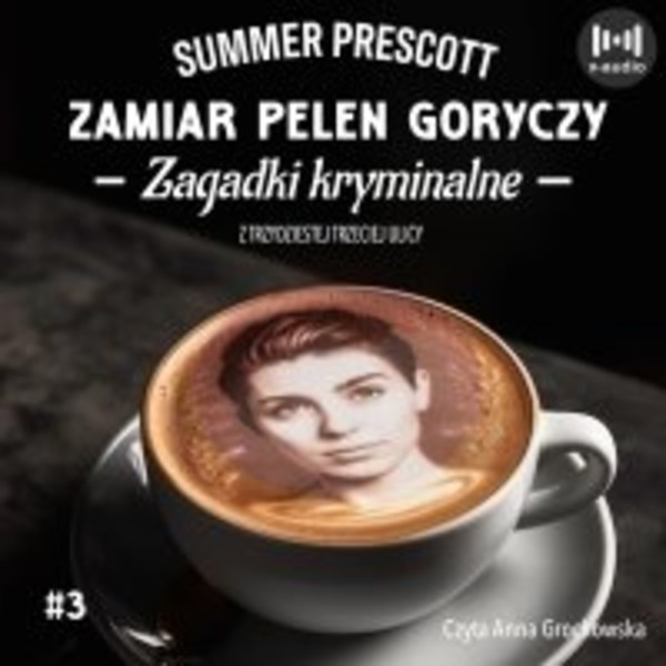 Zamiar pełen goryczy. Tom 3. Zagadki kryminalne z Trzydziestej Trzeciej ulicy - Audiobook mp3