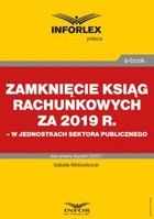 Zamknięcie ksiąg rachunkowych za 2019 r. w jednostkach sektora publicznego - pdf Stan prawny styczeń 2020 r.