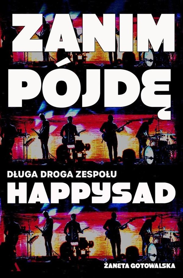 Zanim pojdę Długa droga zespołu Happysad