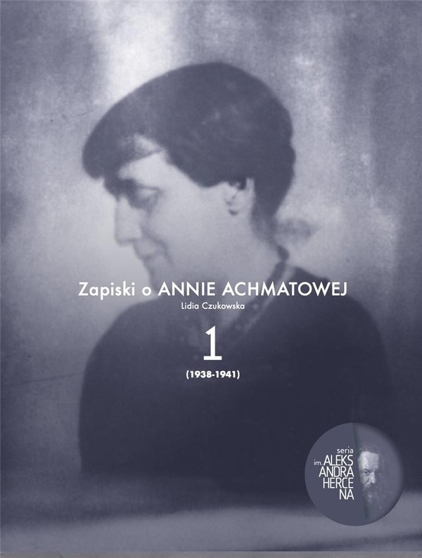 Zapiski o Annie Achmatowej Tom 1 1938-1941