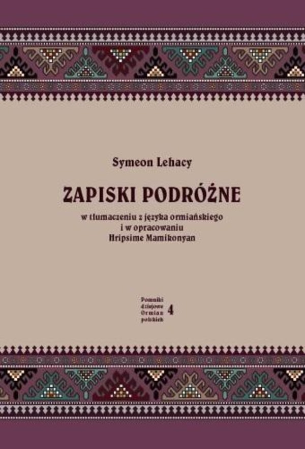 Zapiski podróżne w tłumaczeniu z języka ormiańskiego i opracowaniu Hripsime Mamikonyan