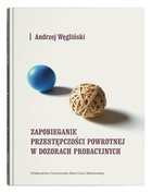 Zapobieganie przestępczości powrotnej w dozorach probacyjnych