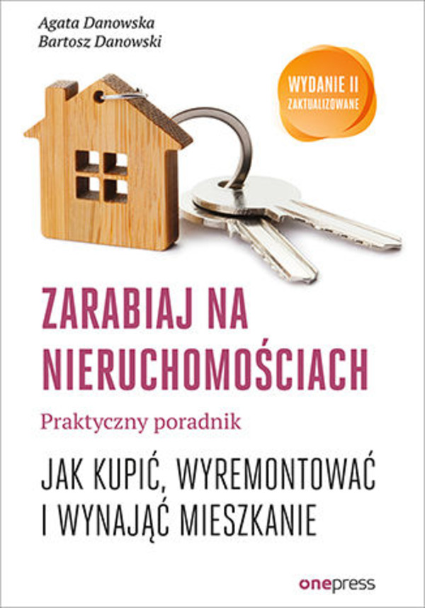 Zarabiaj na nieruchomościach. Praktyczny poradnik jak kupić, wyremontować i wynająć mieszkanie - mobi, epub Wydanie II zaktualizowane