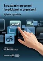 Zarządzanie procesami i produktami w organizacji - pdf Wybrane zagadnienia