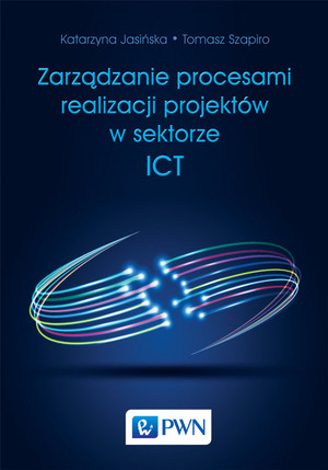 Zarządzanie procesami realizacji projektów w sektorze ICT