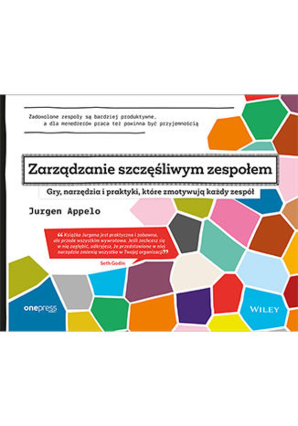 Zarządzanie szczęśliwym zespołem. Gry, narzędzia i praktyki, które zmotywują każdy zespół - mobi, epub, pdf