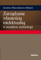 Zarządzanie własnością intelektualną w transferze technologii - mobi, epub