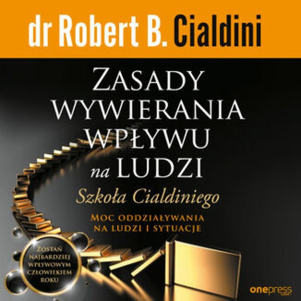 Zasady wywierania wpływu na ludzi. Szkoła Cialdiniego - Audiobook mp3