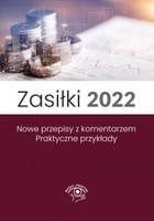 Zasiłki 2022 - mobi, epub, pdf Nowe przepisy z komentarzem Praktyczne przykłady