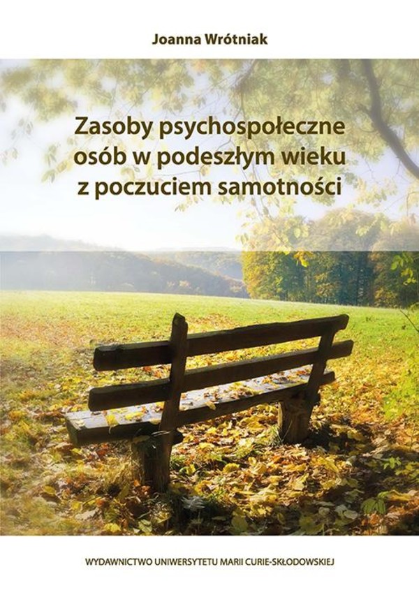 Zasoby psychospołeczne osób w podeszłym wieku z poczuciem samotności - pdf