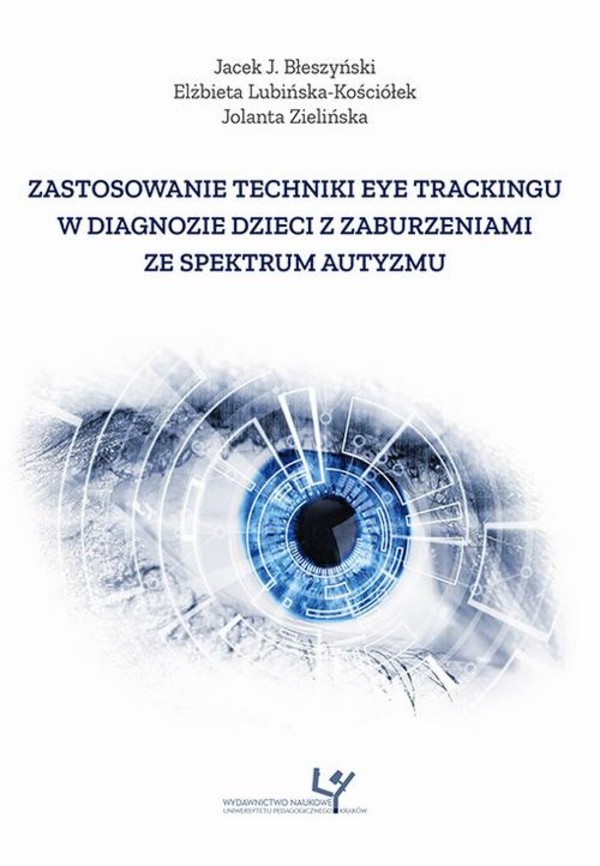 Zastosowanie techniki eye trackingu w diagnozie dzieci z zaburzeniami ze spektrum autyzmu - pdf