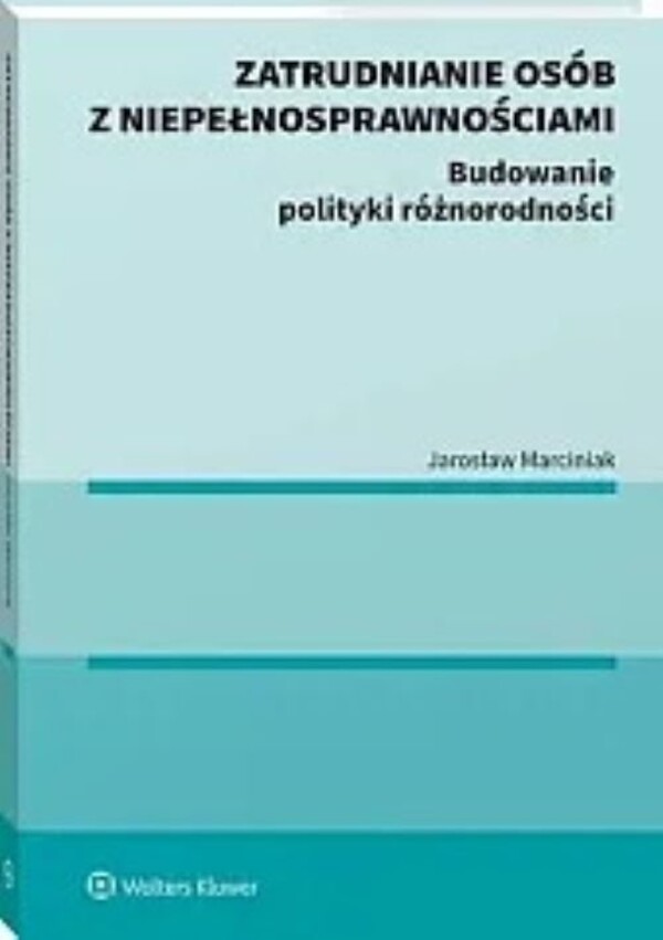 Zatrudnianie osób z niepełnosprawnościami Budowanie polityki różnorodności