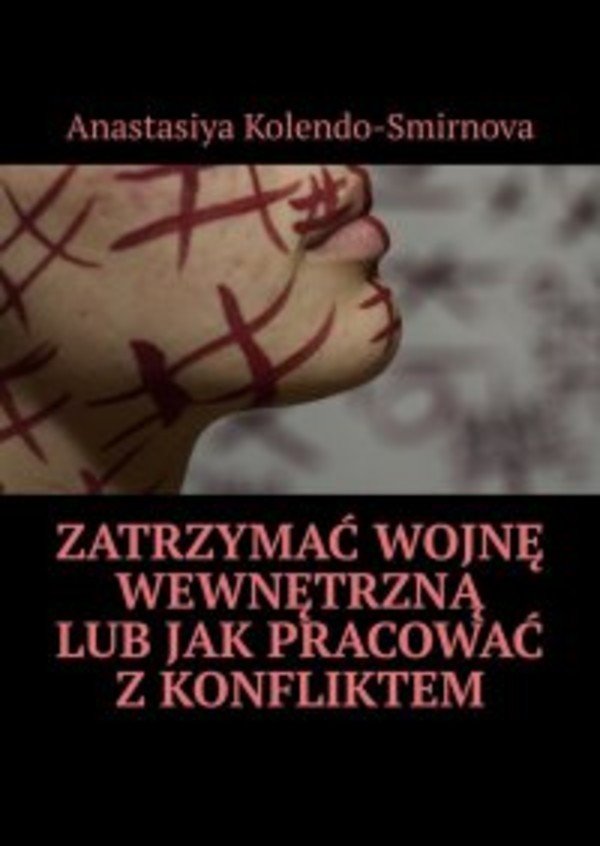 Zatrzymać wojnę wewnętrzną lub jak pracować z konfliktem - mobi, epub