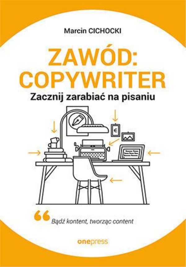 Zawód: copywriter Zacznij zarabiać na pisaniu
