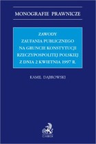 Okładka:Zawody zaufania publicznego na gruncie Konstytucji Rzeczypospolitej Polskiej z dnia 2 kwietnia 1997 r. 