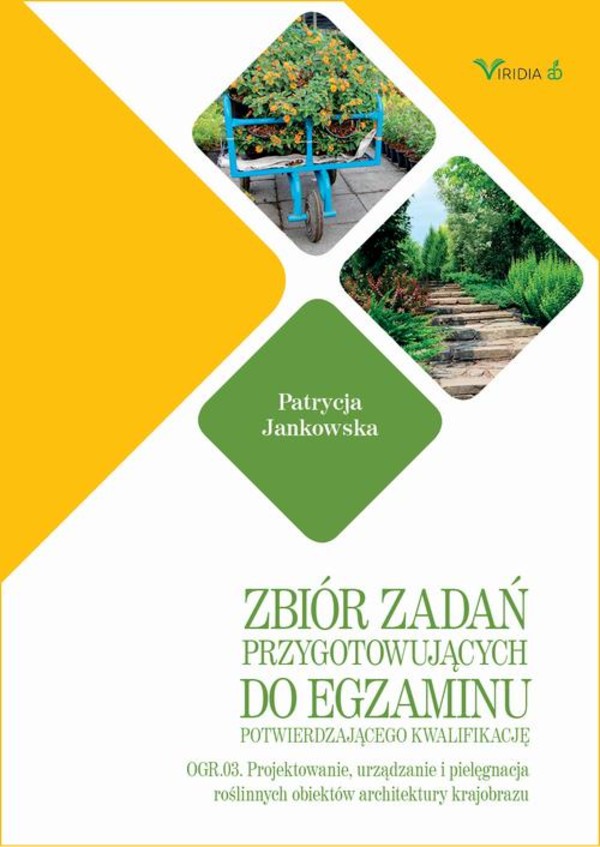 Zbiór zadań OGR. 03 Projektowanie, urządzanie i pielęgnacja roślinnych obiektów architektury krajorbazu - pdf