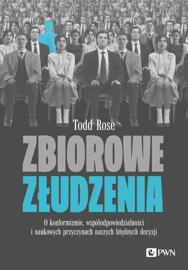 Zbiorowe złudzenia. O konformizmie, współodpowiedzialności i naukowych przyczynach naszych błędnych decyzji