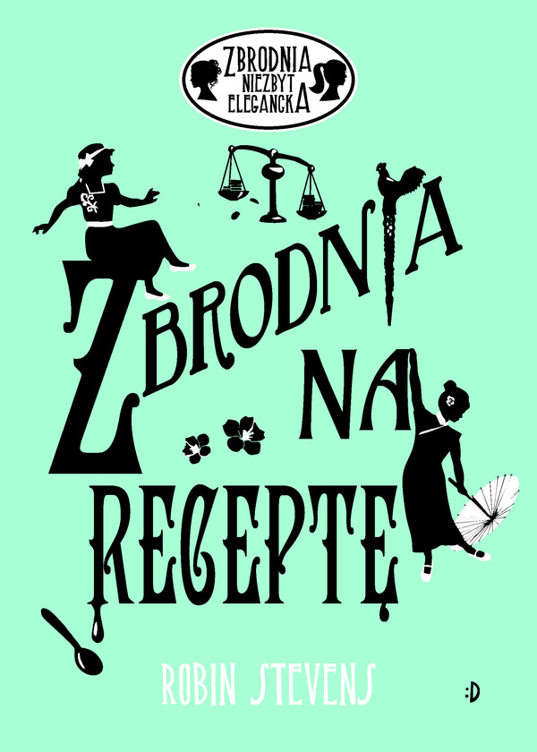 Zbrodnia na receptę Zbrodnia niezbyt elegancka Tom 6