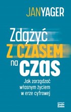 Zdążyć z czasem na czas - mobi, epub Jak zarządzać własnym życiem w erze cyfrowej