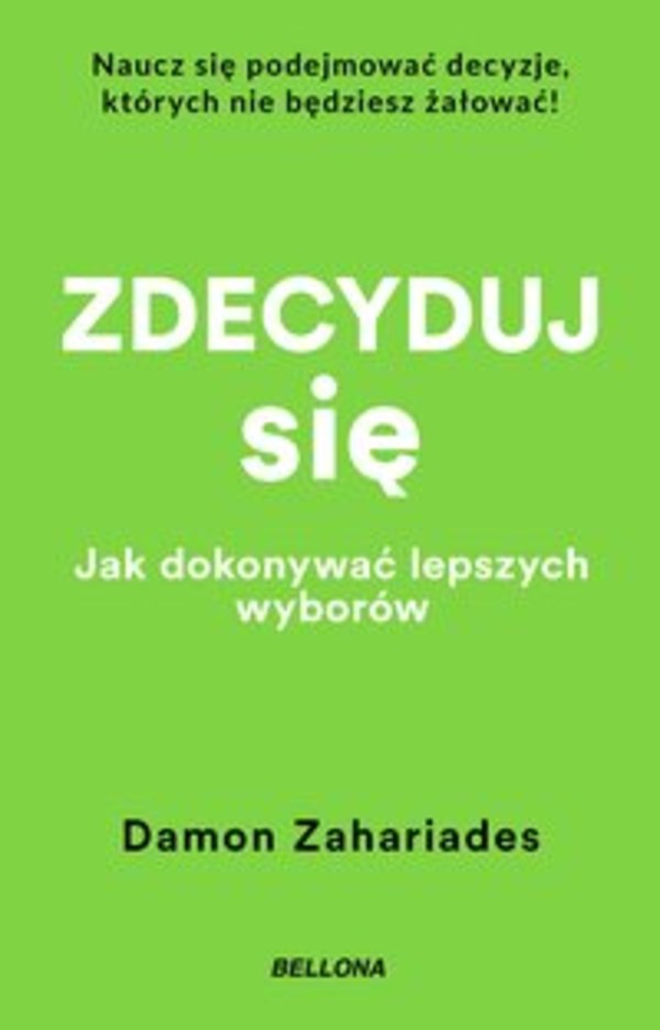 Zdecyduj się. Jak dokonywać lepszych wyborów - mobi, epub