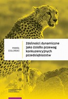 Zdolności dynamiczne jako źródło przewag konkurencyjnych przedsiębiorstw - pdf