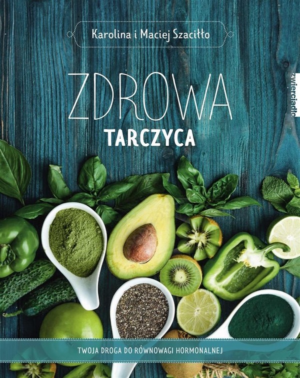 Zdrowa tarczyca Twoja droga do równowagi hormonalnej