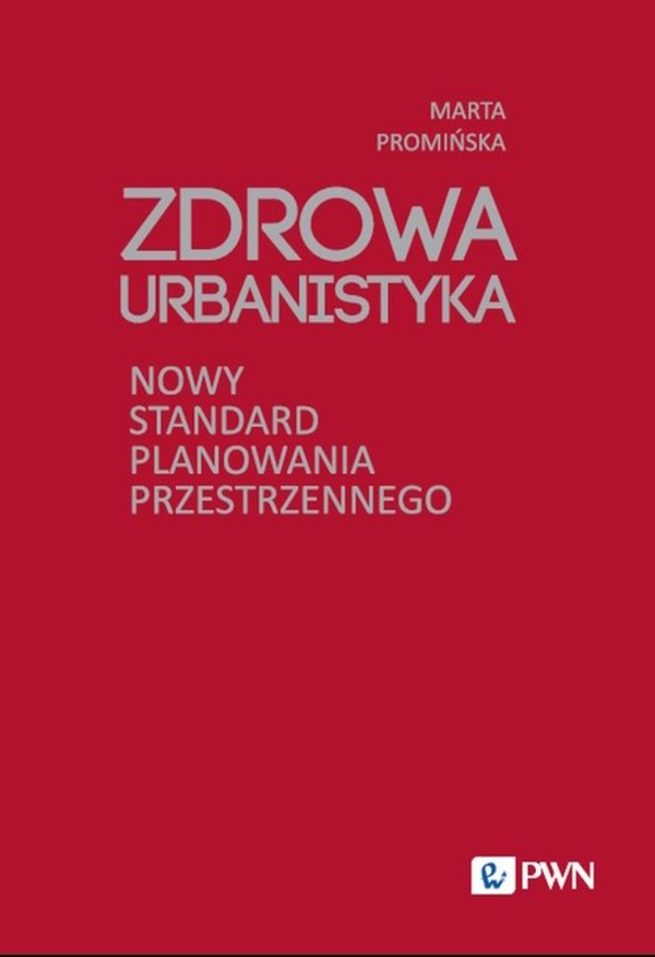 Zdrowa Urbanistyka Nowy standard planowania przestrzennego