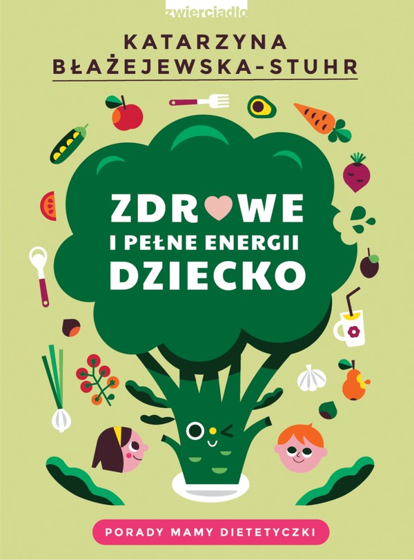 Zdrowe i pełne energii dziecko Porady mamy dietetyczki