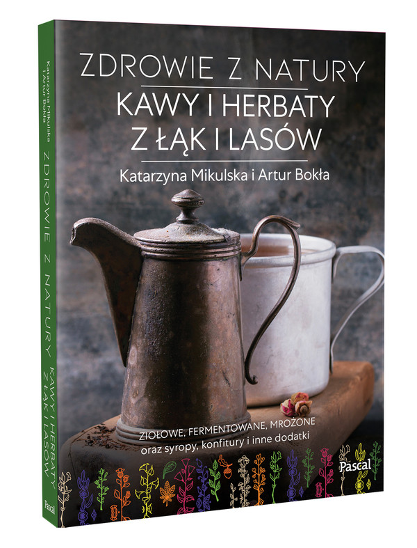 Zdrowie z natury Kawy i herbaty z łąk i lasów