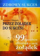 Zdrowy sukces. Przez żołądek do sukcesu - pdf