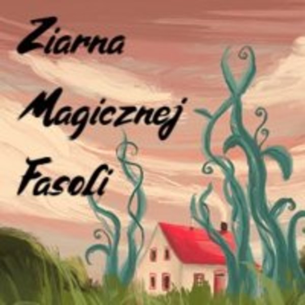 Ziarna Magicznej Fasoli - Audiobook mp3