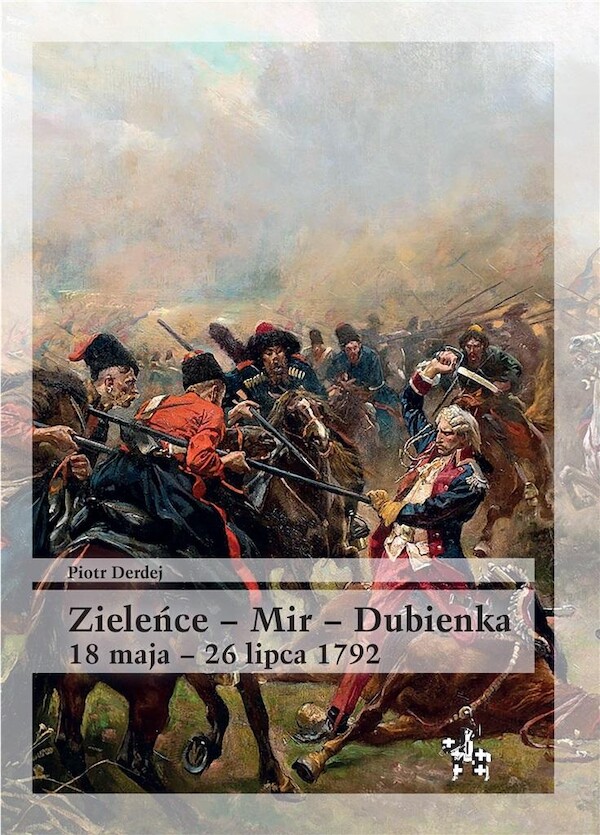 Zieleńce - Mir - Dubienka 18 maja - 26 lipca 1792