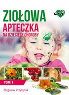 Ziołowa Apteczka na Dziecięce Choroby - mobi, epub Tom 1