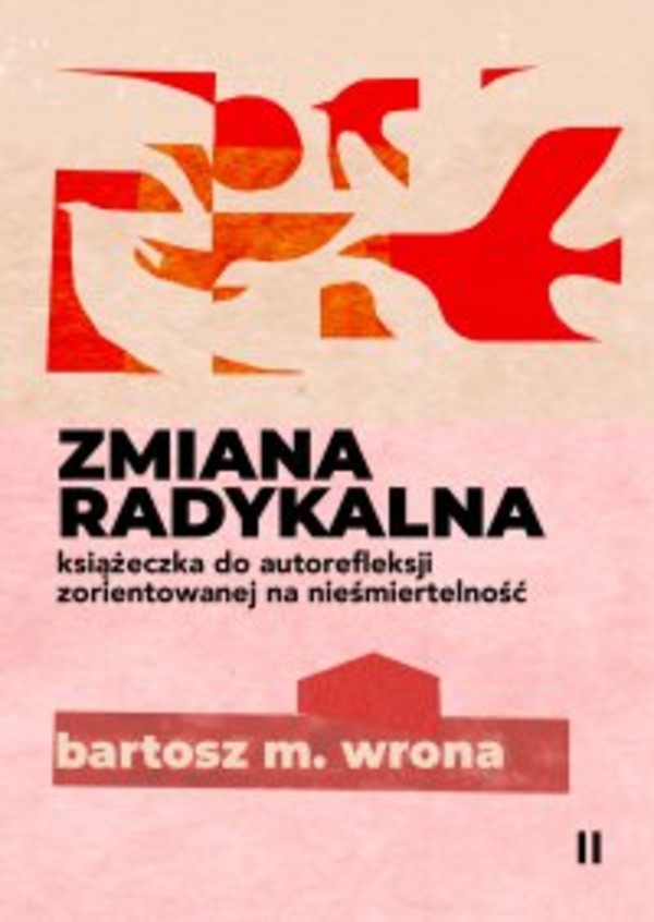 Zmiana radykalna. Książeczka do autorefleksji zorientowanej na nieśmiertelność - pdf