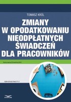 Zmiany w opodatkowaniu nieodpłatnych świadczeń dla pracowników - pdf