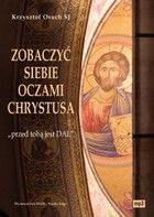 Zobaczyć siebie oczami Chrystusa - Audiobook mp3 `przed tobą jest DAL`