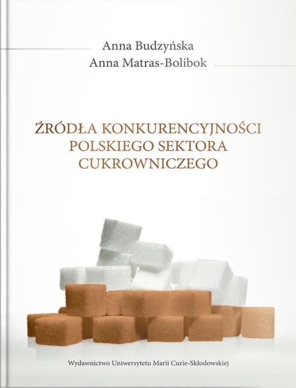 Źródła konkurencyjności polskiego sektora cukrowniczego