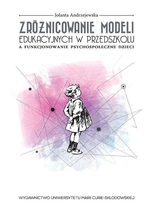 Zróżnicowanie modeli edukacyjnych w przedszkolu a funkcjonowanie psychospołeczne dzieci - pdf