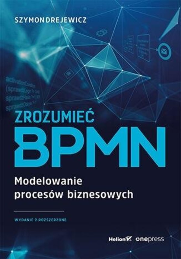 Zrozumieć BPMN Modelowanie procesów biznesowych