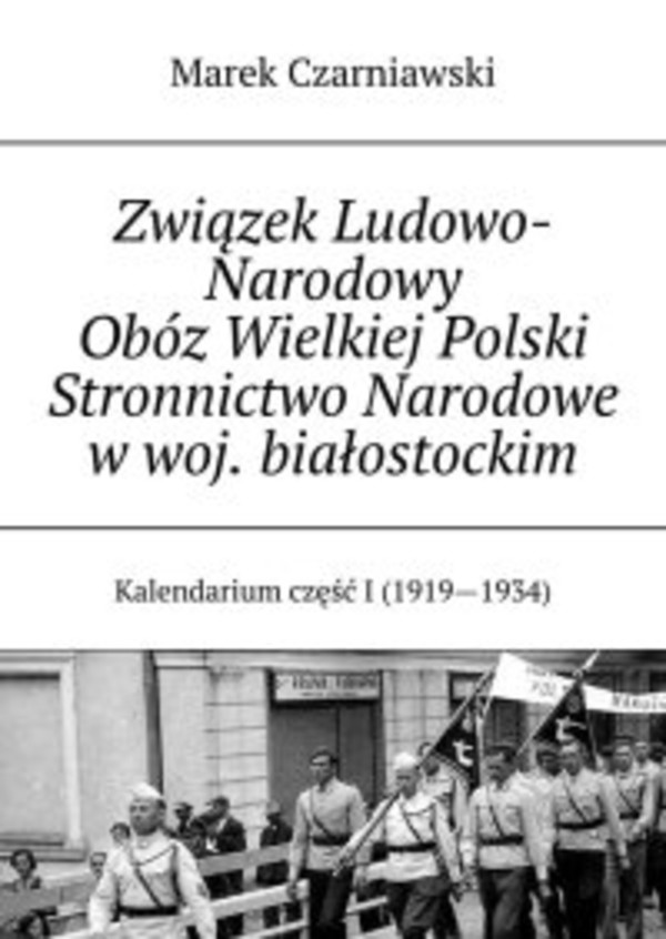 Związek Ludowo-Narodowy Obóz Wielkiej Polski Stronnictwo Narodowe w woj. białostockim - mobi, epub