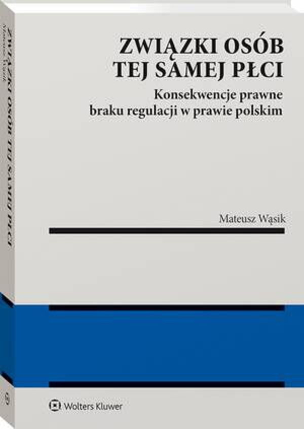 Związki osób tej samej płci. Konsekwencje braku regulacji w prawie polskim - pdf